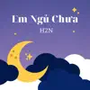 H2N - Em Ngủ Chưa - Single